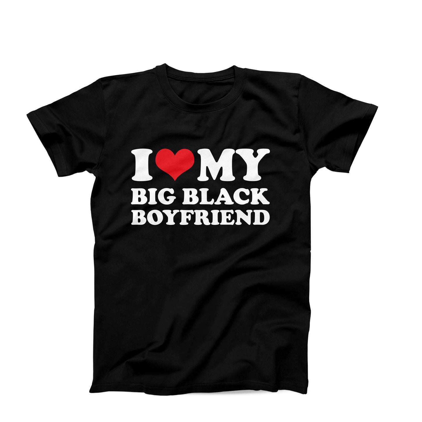 I Love My Big Black Boyfriend T-Shirt