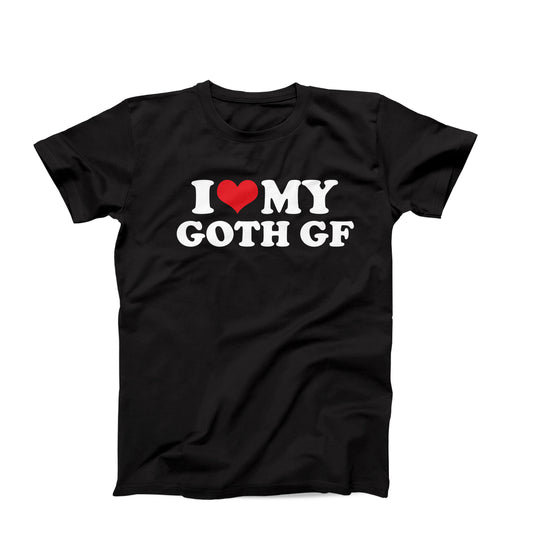 I Love My Goth GF T-Shirt
