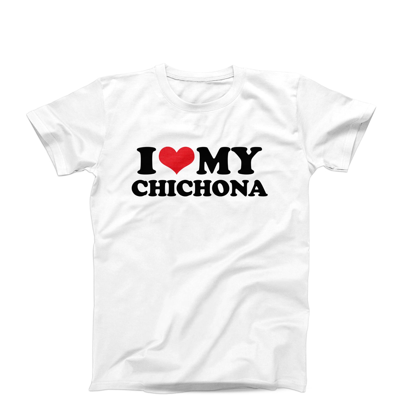 I Love My Chichona T-Shirt