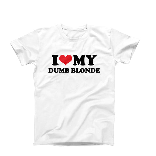 I Love My Dumb Blonde T-Shirt