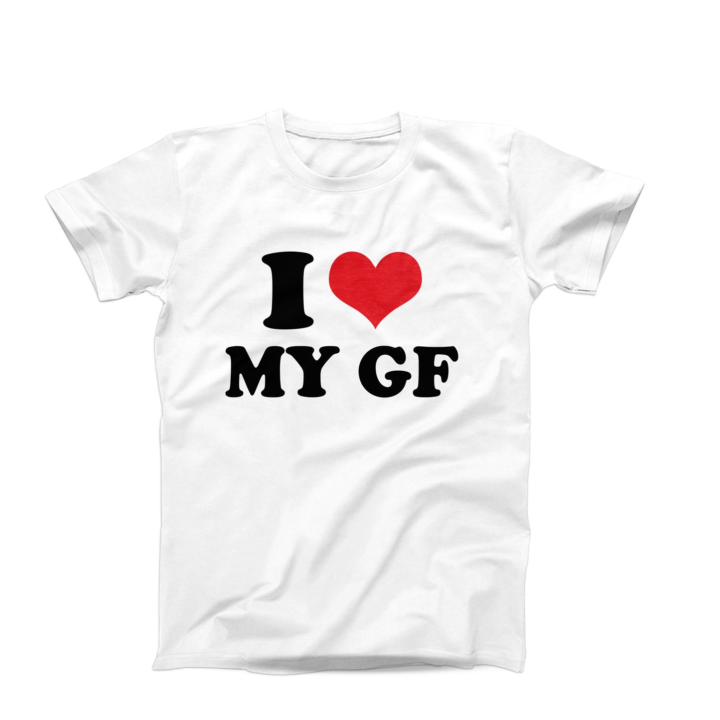 I Love My GF T-Shirt
