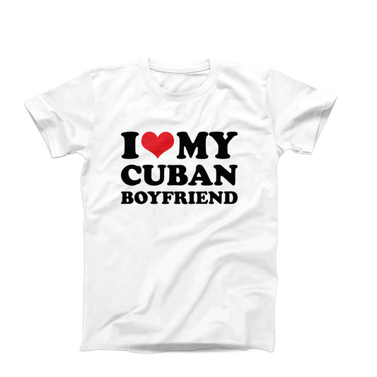 I Love My Cuban Boyfriend T-Shirt