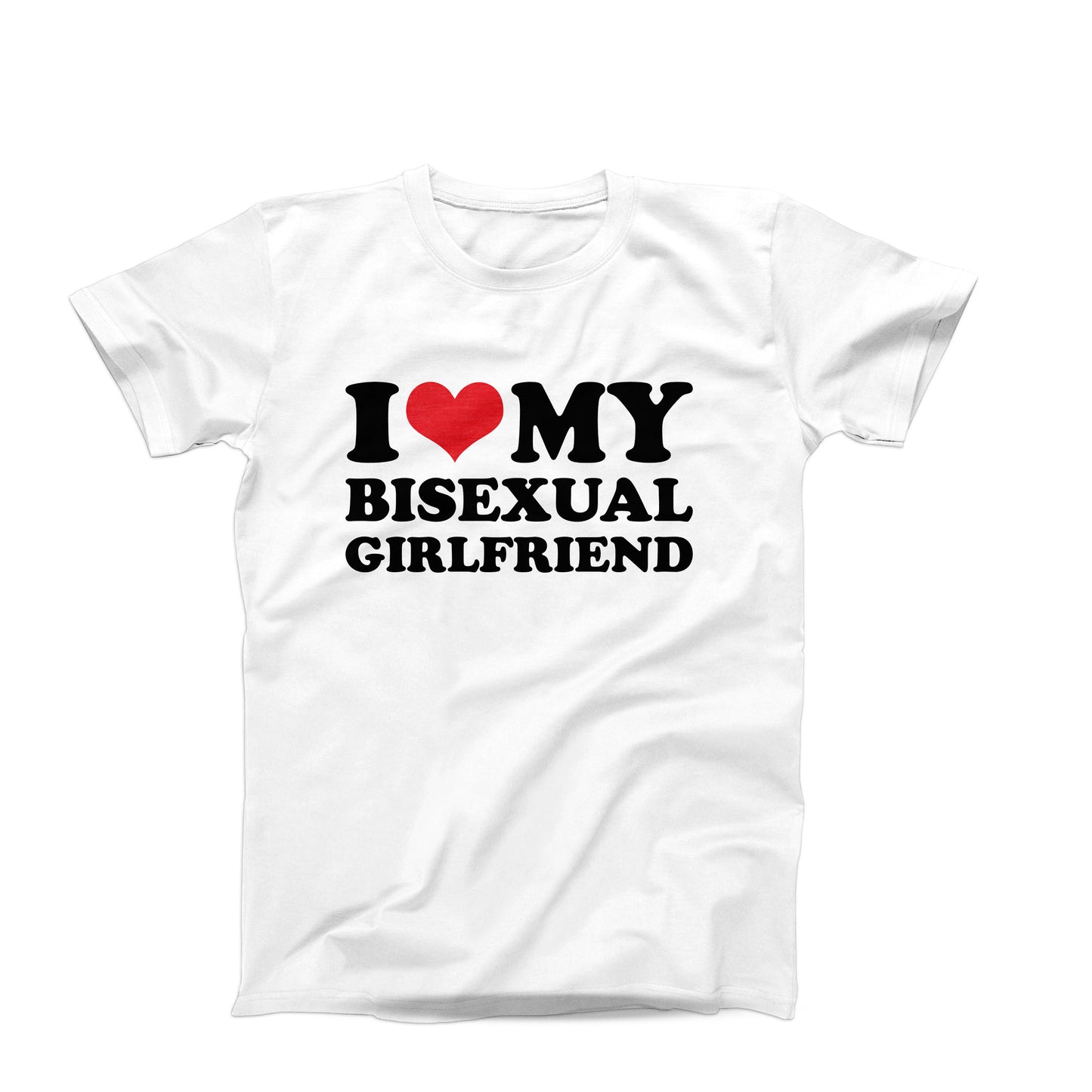 I Love My Bisexual Girlfriend T-Shirt