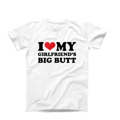 I Love My Girlfriend's Big Butt T-Shirt