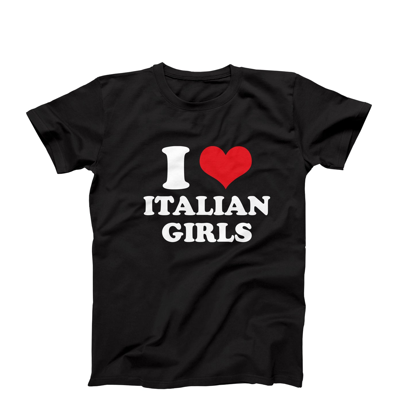 I Love Italian Girls T-Shirt