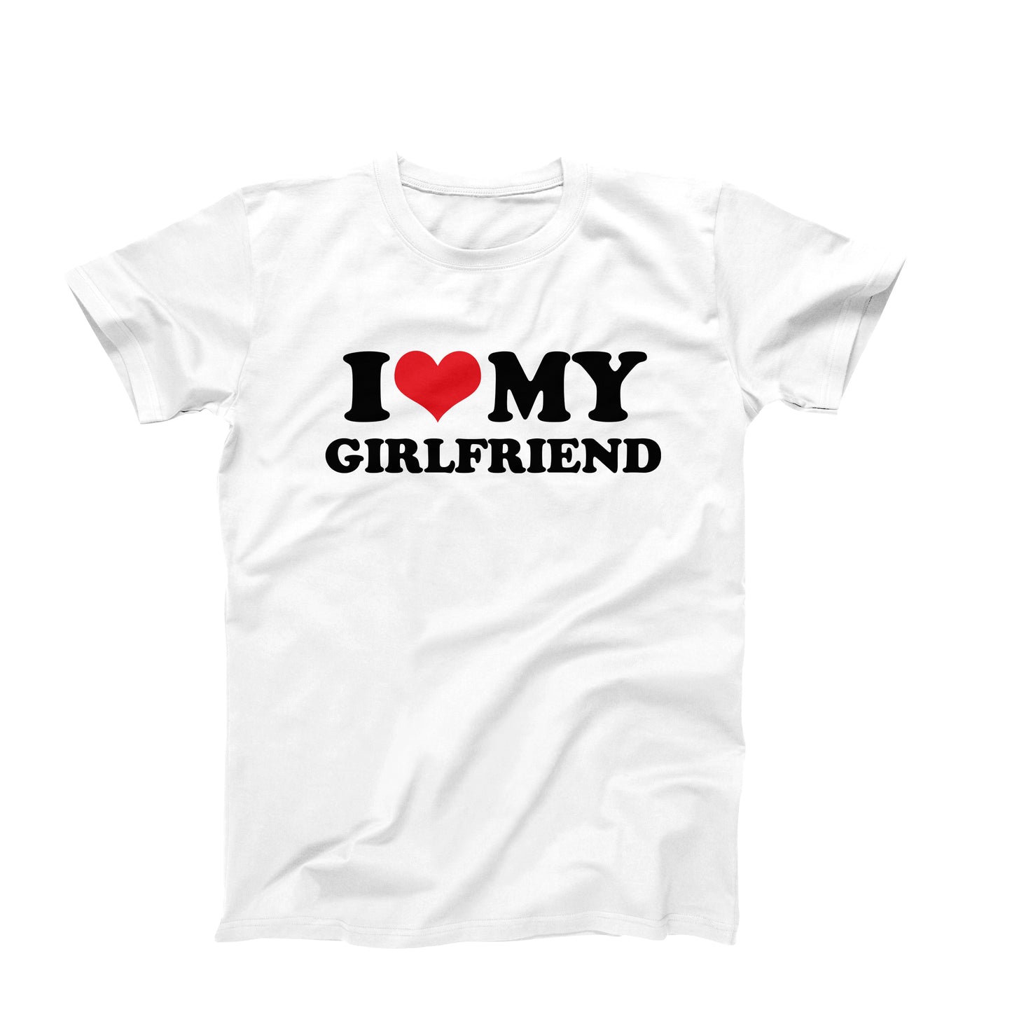 I Love My Girlfriend T-Shirt
