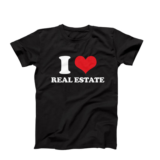 I Love Real Estate T-Shirt